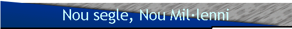 Nou segle, Nou Mil�lenni
