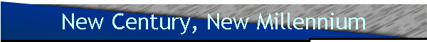 New Century, New Millennium
